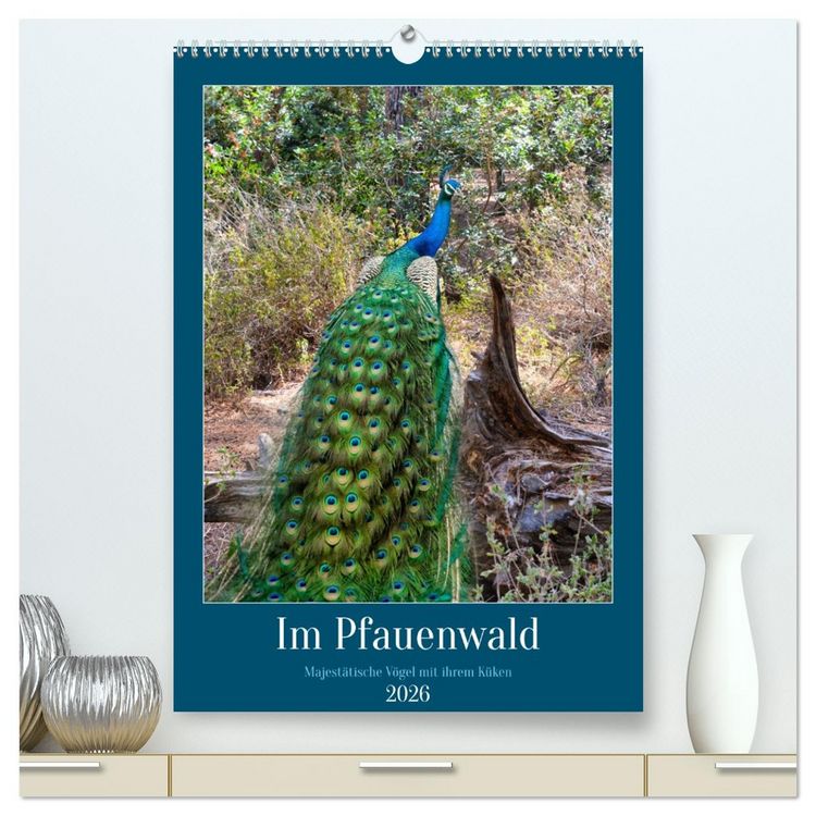 Produktbild: Im Pfauenwald (hochwertiger Premium Wandkalender 2026 DIN A2 hoch), Kunstdruck in Hochglanz
