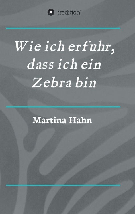 Produktbild: Wie ich erfuhr, dass ich ein Zebra bin