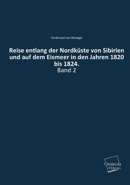 Produktbild: Wrangel, F: Reise entlang der Nordk&uuml;ste von Sibirien und auf