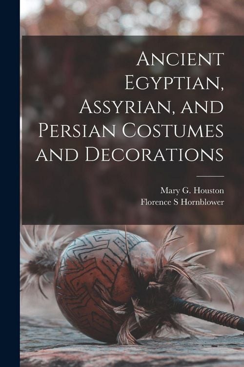 Produktbild: Ancient Egyptian, Assyrian, and Persian Costumes and Decorations