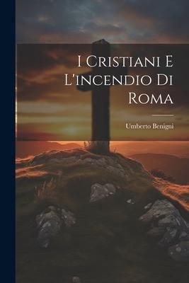 Produktbild: I Cristiani E L'incendio Di Roma
