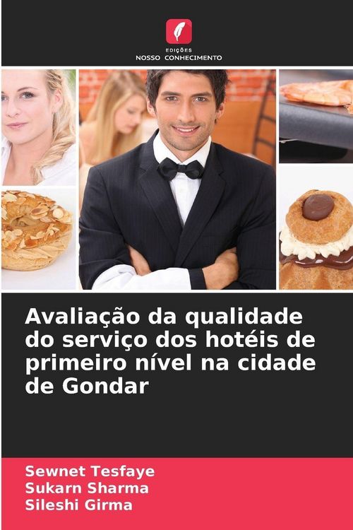 Produktbild: Avalia&ccedil;&atilde;o da qualidade do servi&ccedil;o dos hot&eacute;is de primeiro n&iacute;vel na cidade de Gondar