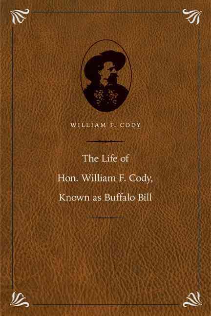 Produktbild: The Life of Hon. William F. Cody, Known as Buffalo Bill