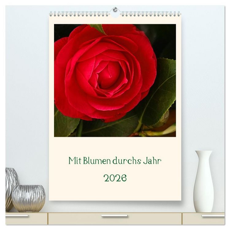 Produktbild: Mit Blumen durchs Jahr (hochwertiger Premium Wandkalender 2026 DIN A2 hoch), Kunstdruck in Hochglanz