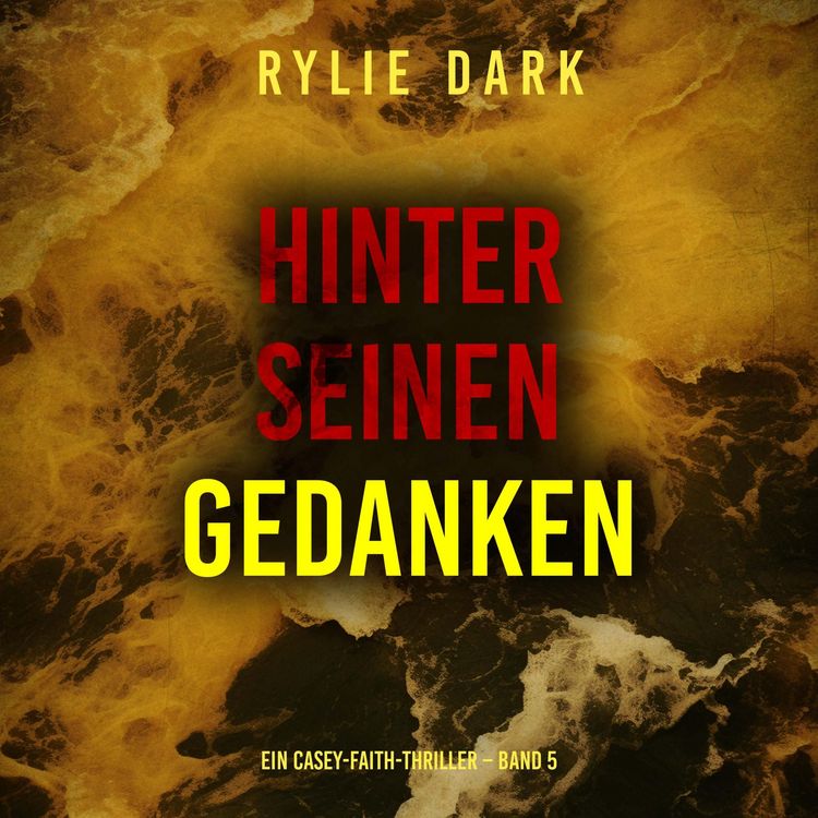 Produktbild: Hinter seinen Gedanken (Ein Casey-Faith-Thriller &ndash; Band 5)