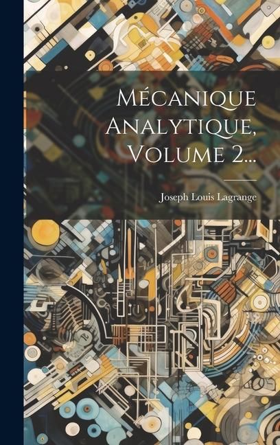Produktbild: M&eacute;canique Analytique, Volume 2...