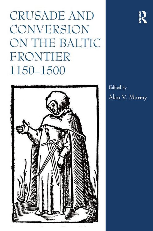 Produktbild: Crusade and Conversion on the Baltic Frontier 1150-1500