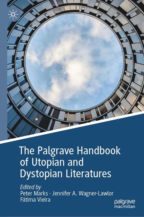Produktbild: The Palgrave Handbook of Utopian and Dystopian Literatures