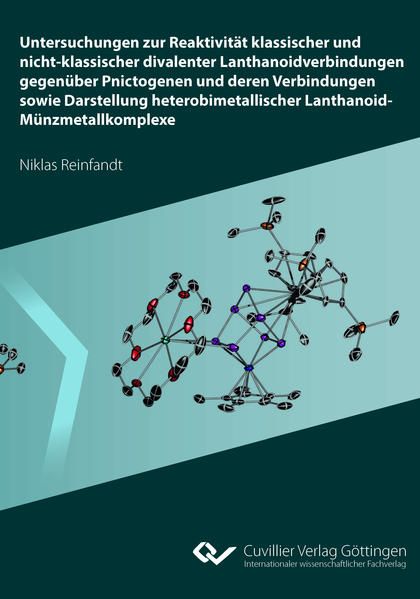 Produktbild: Untersuchungen zur Reaktivit&auml;t klassischer und nicht-klassischer divalenter Lanthanoidverbindungen gegen&uuml;ber Pnictogenen und deren Verbindungen sowie Darstellung heterobimetallischer Lanthanoid-M&uuml;nzmetallkomplexe