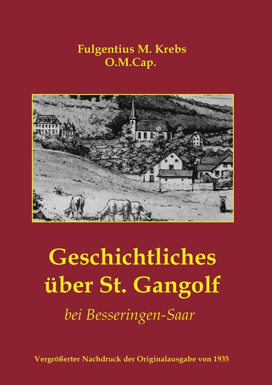 Produktbild: Geschichtliches &uuml;ber St. Gangolf bei Besseringen-Saar