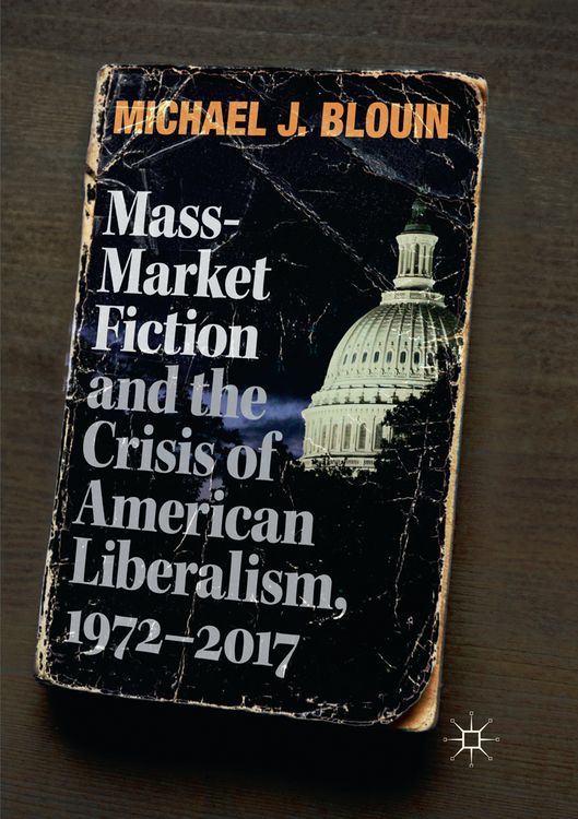 Produktbild: Mass-Market Fiction and the Crisis of American Liberalism, 1972&ndash;2017