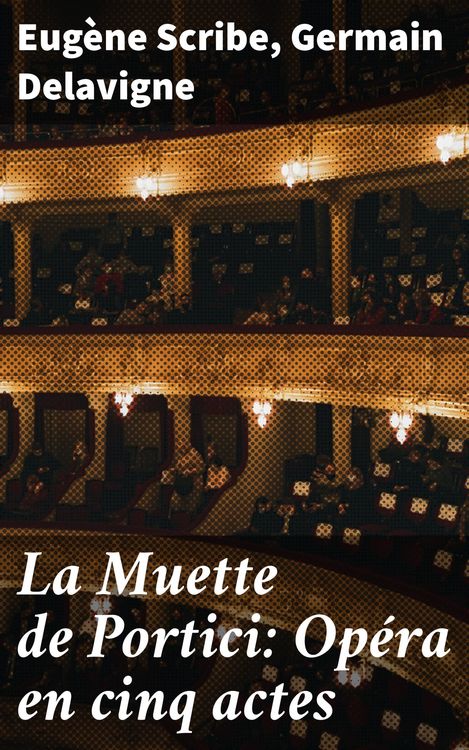 Produktbild: La Muette de Portici: Op&eacute;ra en cinq actes
