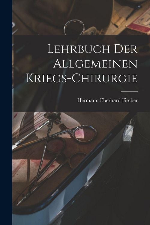 Produktbild: Lehrbuch der allgemeinen Kriegs-Chirurgie