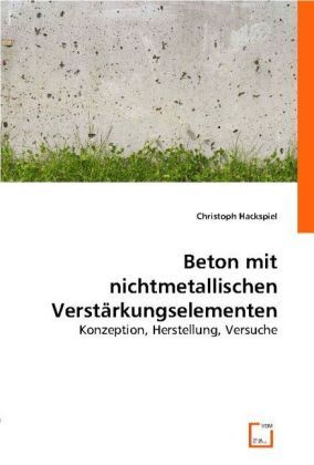 Produktbild: Christoph Hackspiel: Beton mit nichtmetallischen Verst&auml;rkung