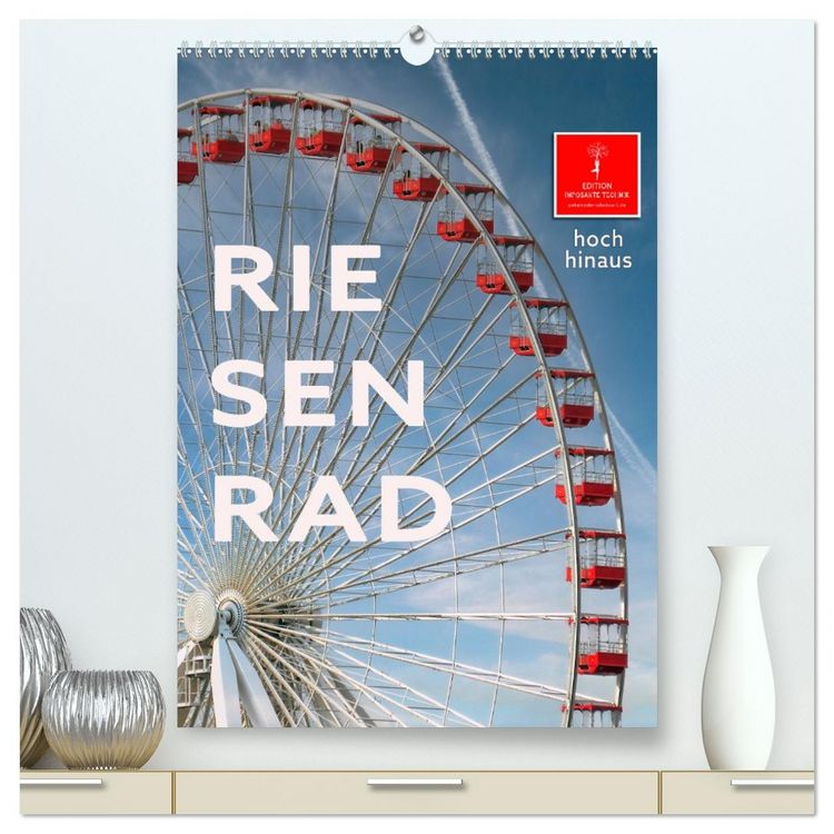 Produktbild: Riesenrad - hoch hinaus (hochwertiger Premium Wandkalender 2026 DIN A2 hoch), Kunstdruck in Hochglanz