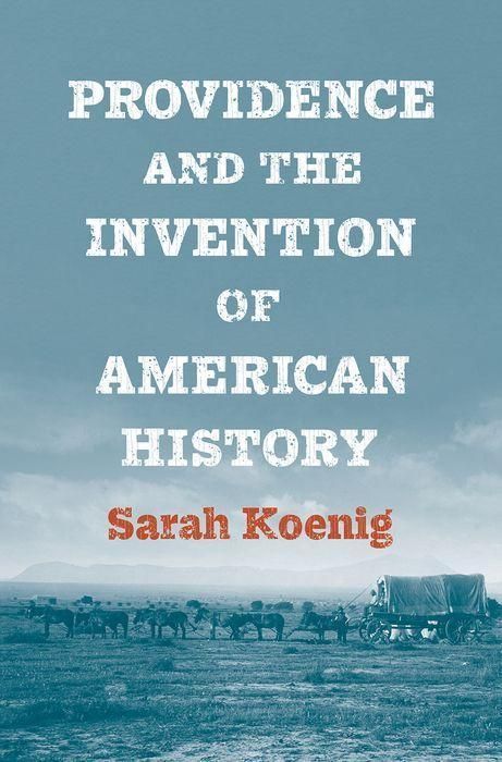 Produktbild: Koenig, S: Providence and the Invention of American History