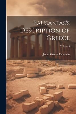 Produktbild: Pausanias's Description of Greece; Volume 6