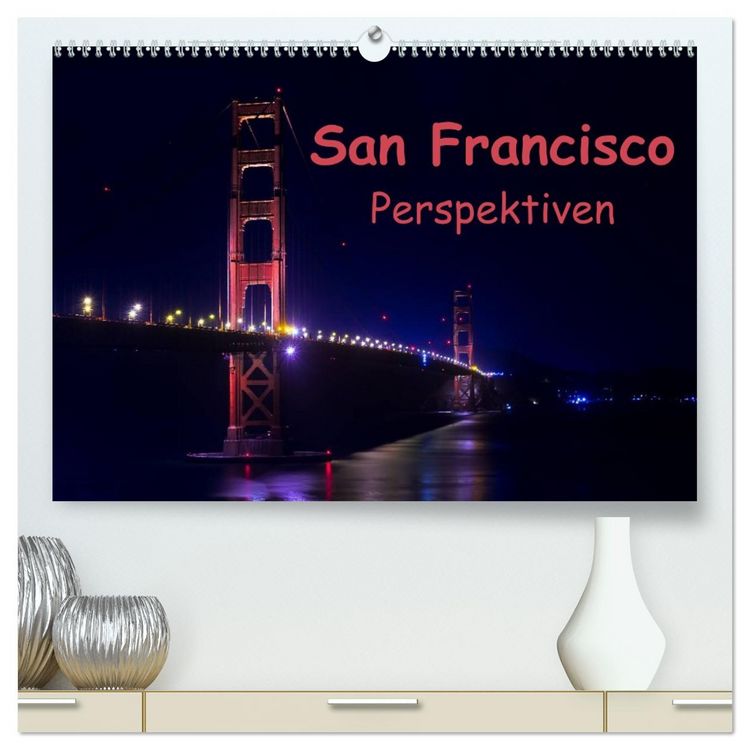 Produktbild: San Francisco Perspektiven (hochwertiger Premium Wandkalender 2026 DIN A2 quer), Kunstdruck in Hochglanz