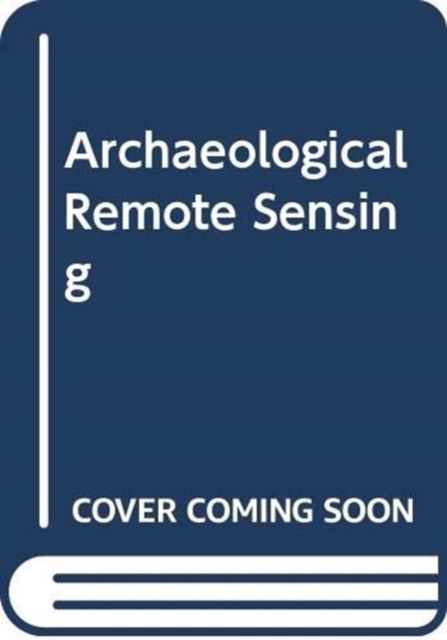 Produktbild: Archaeological Remote Sensing