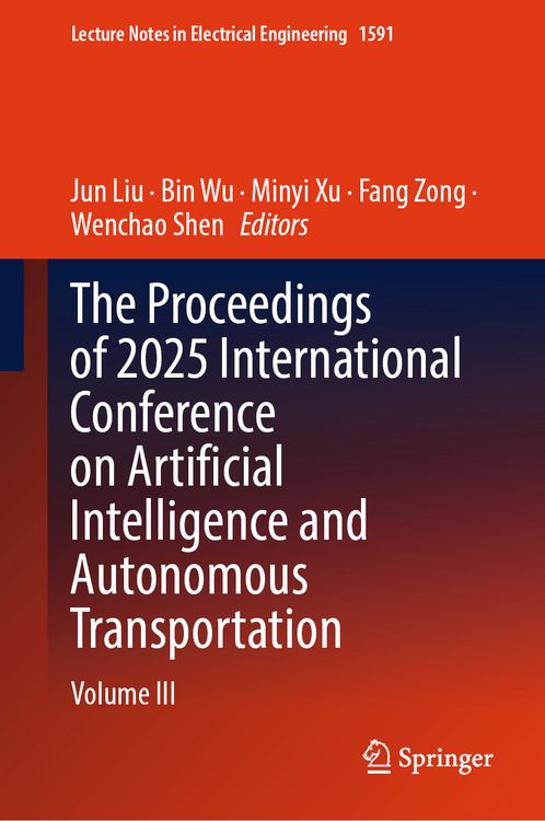 Produktbild: The Proceedings of 2025 International Conference on Artificial Intelligence and Autonomous Transportation