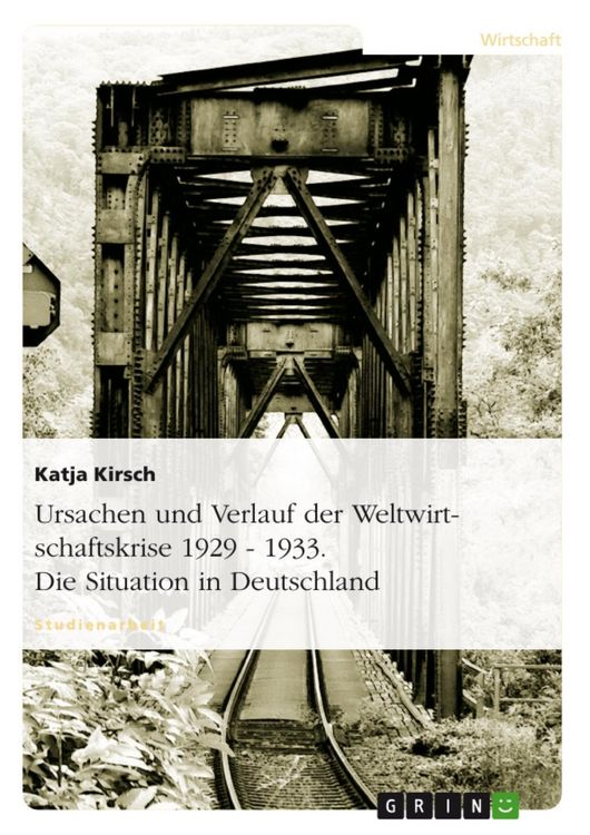 Produktbild: Ursachen und Verlauf der Weltwirtschaftskrise 1929 - 1933 unter besonderer Ber&uuml;cksichtigung der Situation in Deutschland