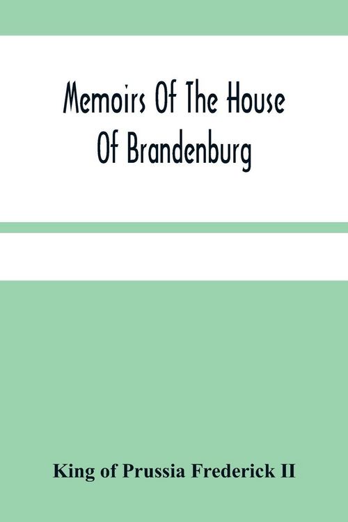Produktbild: Memoirs Of The House Of Brandenburg