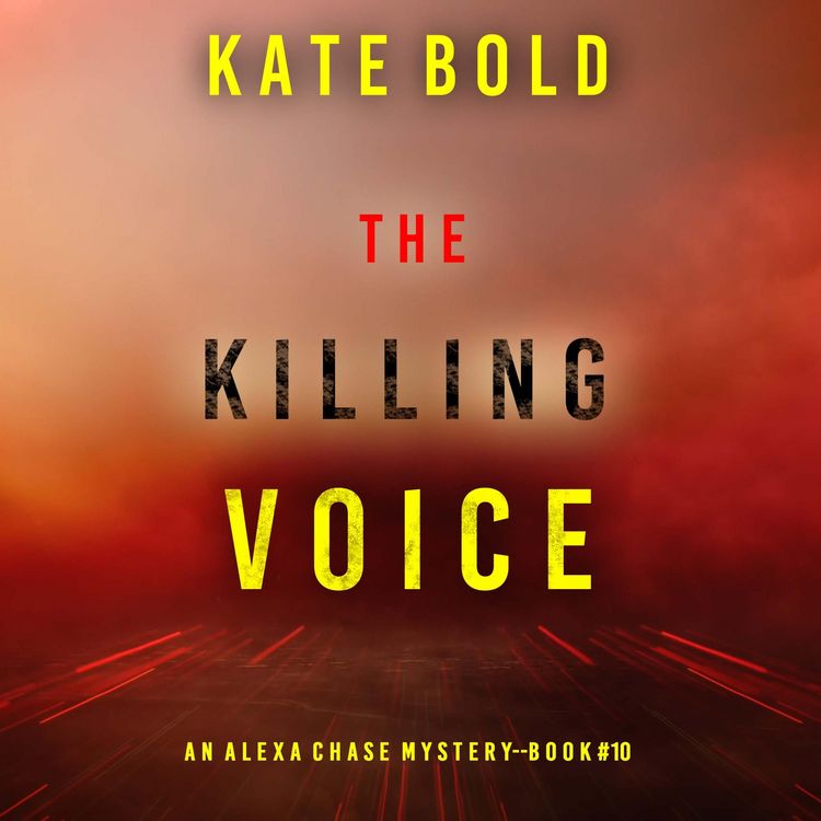 Produktbild: The Killing Voice (An Alexa Chase Suspense Thriller&mdash;Book 10)