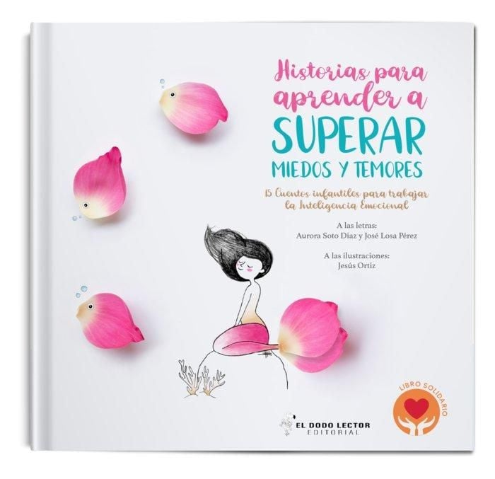 Produktbild: Historias para aprender a superar miedos y temores : 14 cuentos infantiles para trabajar la inteligencia emocional