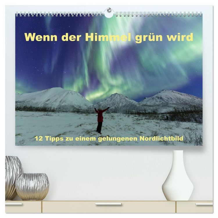 Produktbild: Wenn der Himmel gr&uuml;n wird (hochwertiger Premium Wandkalender 2026 DIN A2 quer), Kunstdruck in Hochglanz