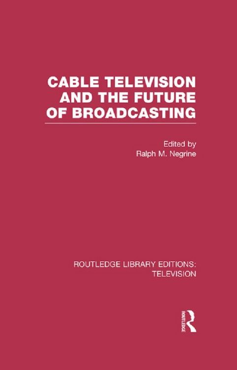 Produktbild: Cable Television and the Future of Broadcasting