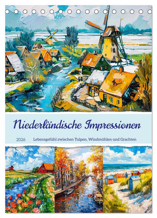 Produktbild: Niederl&auml;ndische Impressionen - Lebensgef&uuml;hl zwischen Tulpen, Windm&uuml;hlen und Grachten (Tischkalender 2026 DIN A5 hoch), CALVENDO Monatskalender
