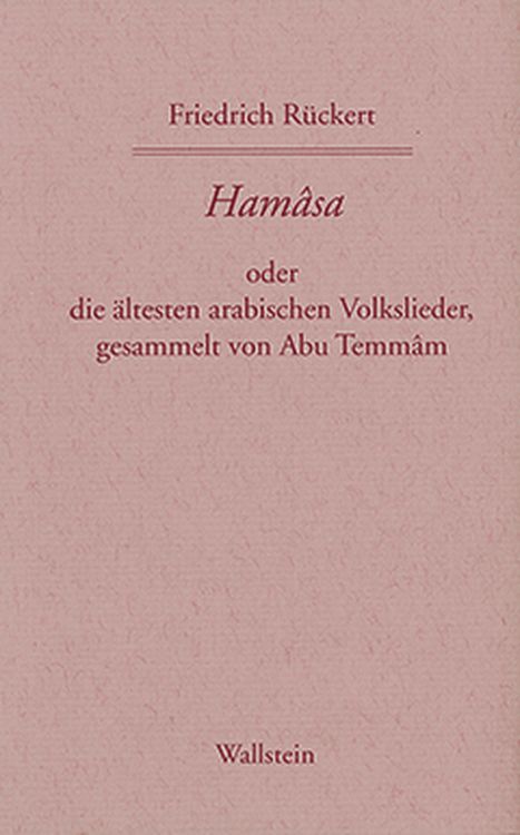 Produktbild: Hamasa oder die &auml;ltesten arabischen Volkslieder, gesammelt von Abu Temmam, &uuml;bersetzt und erl&auml;utert von Friedrich R&uuml;ckert