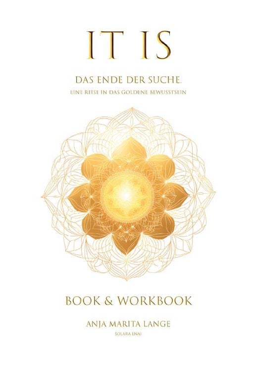 Produktbild: IT IS. Das Ende der Suche. Eine Reise in das goldene Bewusstsein.