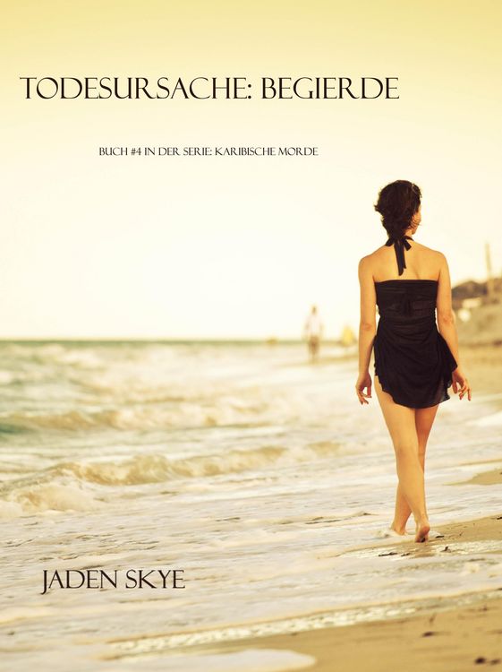 Produktbild: Todesursache: Begierde (Buch #4 aus der Reihe Karibische Morde)