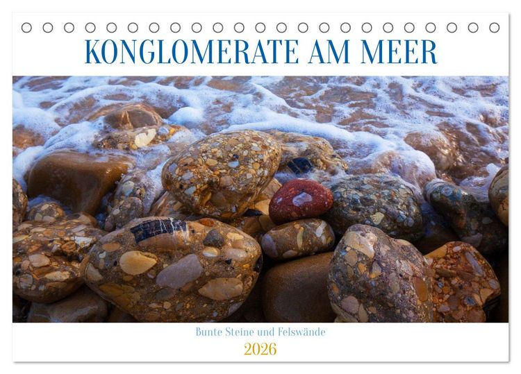 Produktbild: Konglomerate bunte Steine und W&auml;nde am Meer (Tischkalender 2026 DIN A5 quer), CALVENDO Monatskalender