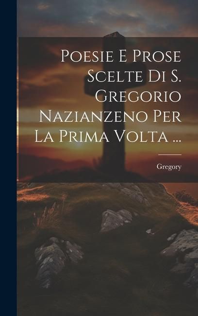 Produktbild: Poesie E Prose Scelte Di S. Gregorio Nazianzeno Per La Prima Volta ...