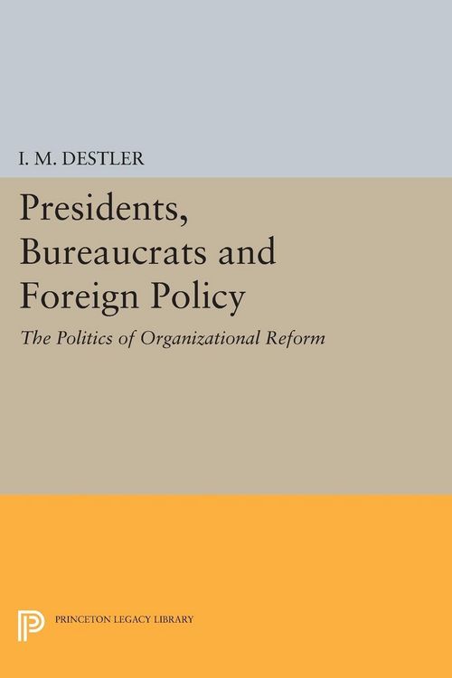 Produktbild: Presidents, Bureaucrats and Foreign Policy
