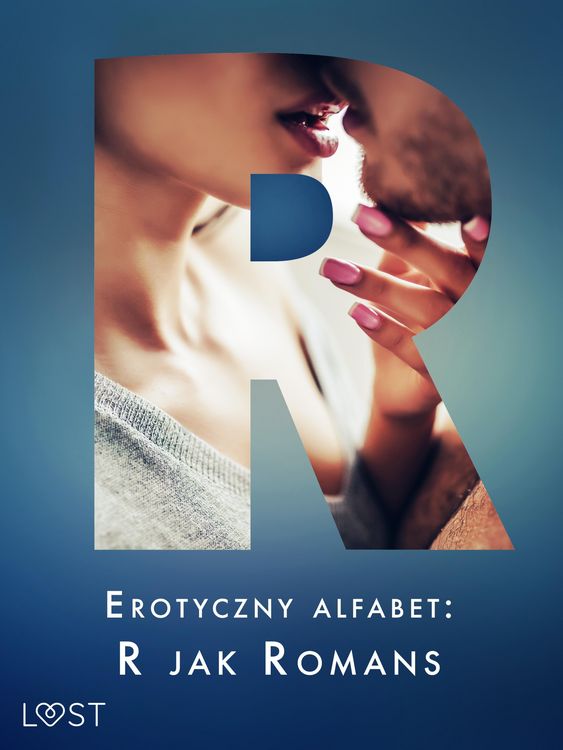 Produktbild: Erotyczny alfabet: R jak Romans - zbi&oacute;r opowiada&iquest;&nbsp;