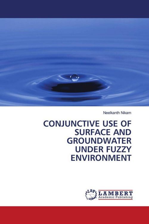 Produktbild: CONJUNCTIVE USE OF SURFACE AND GROUNDWATER UNDER FUZZY ENVIRONMENT