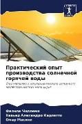 Produktbild: Prakticheskij opyt proizwodstwa solnechnoj gorqchej wody