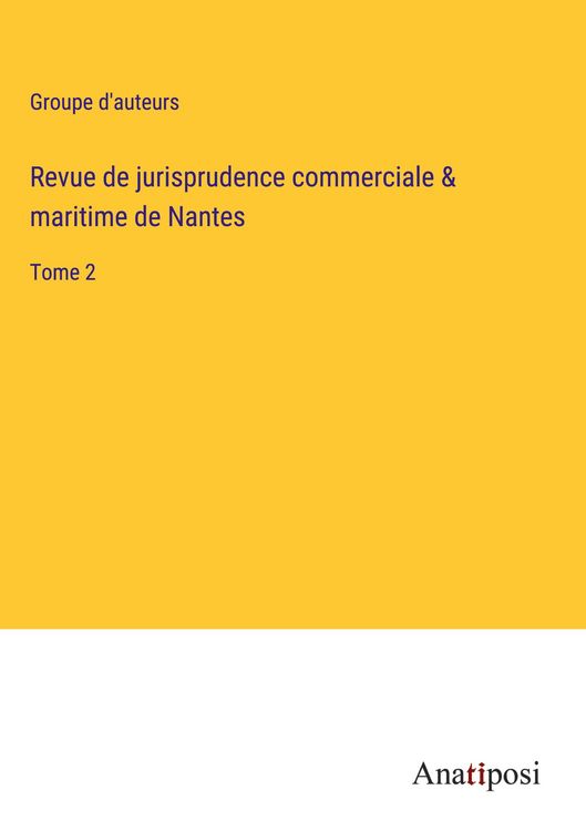 Produktbild: Revue de jurisprudence commerciale & maritime de Nantes