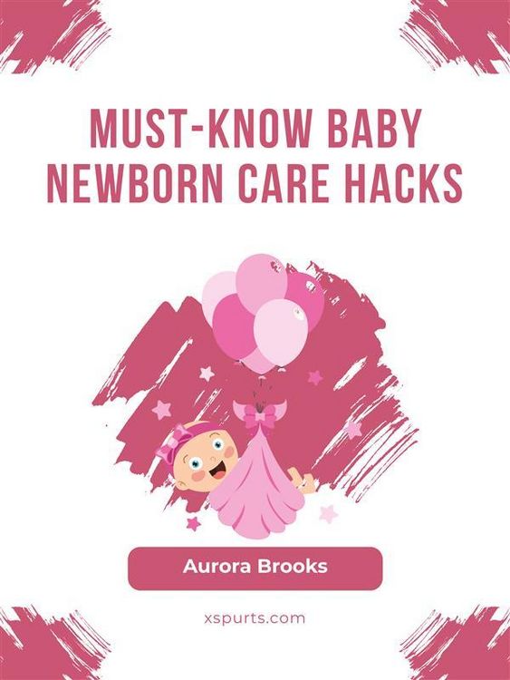 Produktbild: Must-Know Baby Newborn Care Hacks