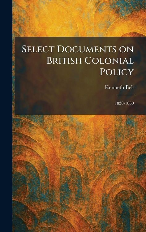 Produktbild: Select Documents on British Colonial Policy
