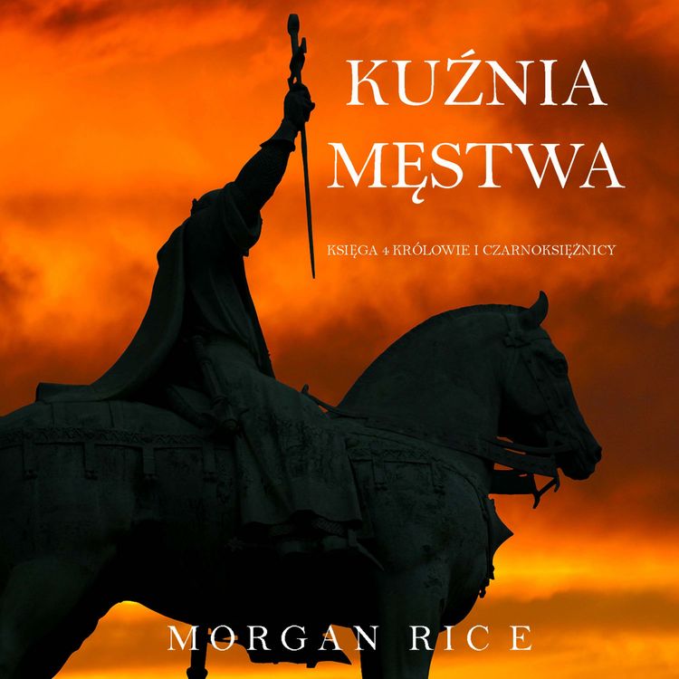 Produktbild: Kuźnia Męstwa (Księga 4 Kr&oacute;lowie I Czarnoksiężnicy)