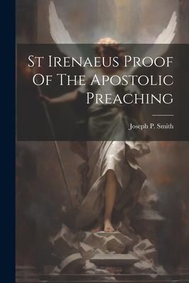 Produktbild: St Irenaeus Proof Of The Apostolic Preaching