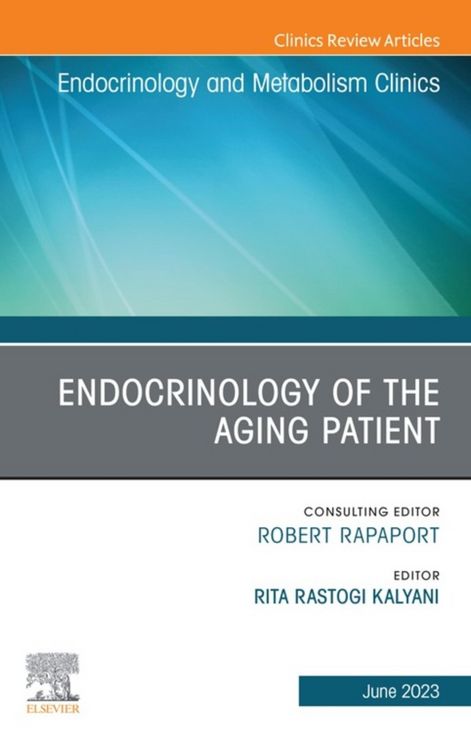Produktbild: Endocrinology of the Aging Patient, An Issue of Endocrinology and Metabolism Clinics of North America, E-Book