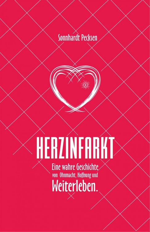 Produktbild: Herzinfarkt - Eine wahre Geschichte von Ohnmacht, Hoffnung und Weiterleben
