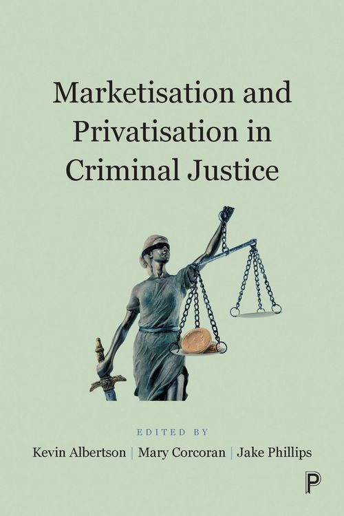Produktbild: Marketisation and Privatisation in Criminal Justice