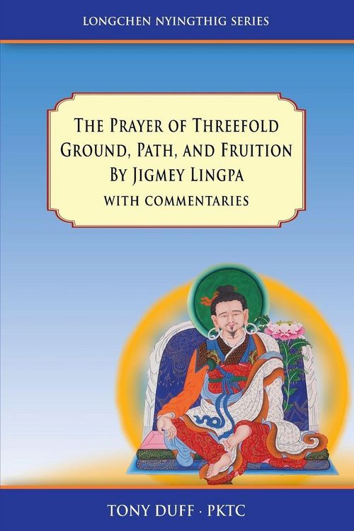 Produktbild: The Prayer of Threefold Ground, Path, and Fruition by Jigmey Lingpa with commentaries