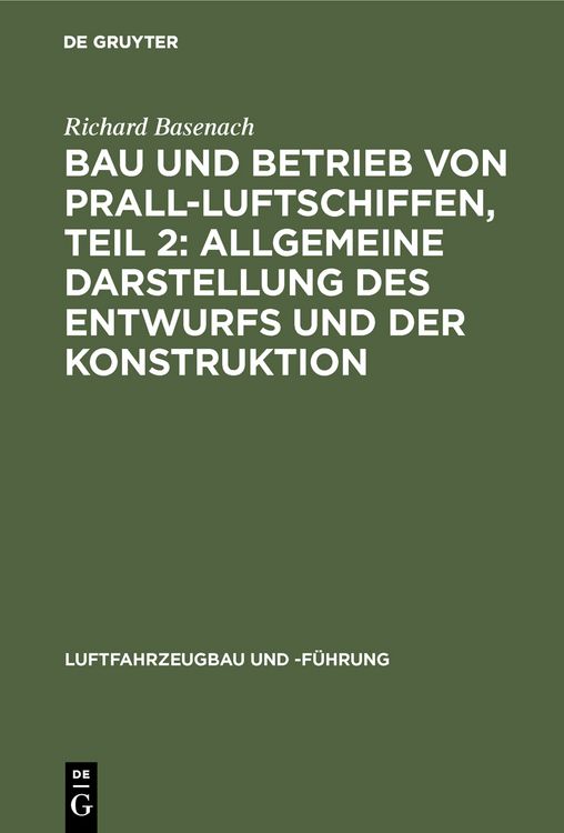 Produktbild: Bau und Betrieb von Prall-Luftschiffen, Teil 2: Allgemeine Darstellung des Entwurfs und der Konstruktion